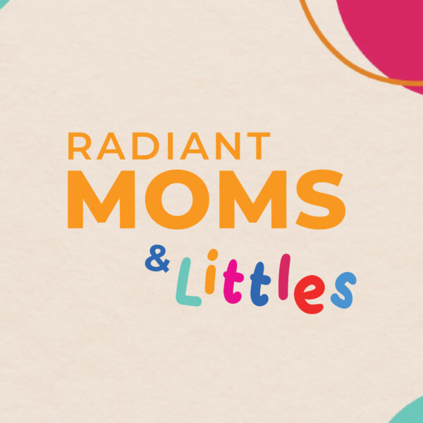 Radiant Moms & Littles